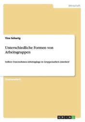 Unterschiedliche Formen von Arbeitsgruppen
