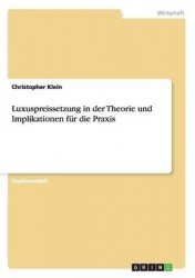 Luxuspreissetzung in Der Theorie Und Implikationen Fur Die Praxis