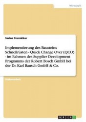Implementierung des Bausteins Schnellrusten - Quick Change Over (QCO) - im Rahmen des Supplier Development Programms der Robert 