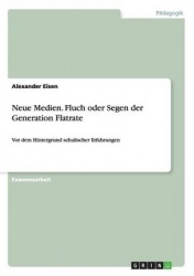 Neue Medien. Fluch Oder Segen Der Generation Flatrate