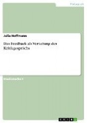 Das Feedback als Vertiefung des Kritikgesprächs