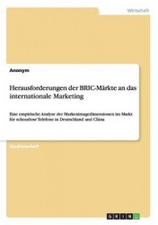 Herausforderungen der BRIC-Markte an das internationale Marketing - Eine empirische Analyse der Markenimagedimensionen im Markt 