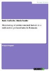 Monitoring of environmental factors in a radioactive polluted area in Romania