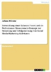 Entwicklung einer Balanced Scorecard als Performance Measurement-Konzept zur Steuerung und Erfolgsmessung von Social Media-Marke