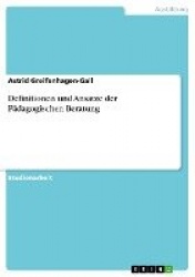 Definitionen und Ansatze der Padagogischen Beratung