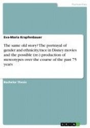 The same old story? The portrayal of gender and ethnicity/race in Disney movies and the possible (re-) production of stereotypes