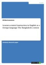 Learner-centred instruction in English as a foreign language - The Bangladesh context