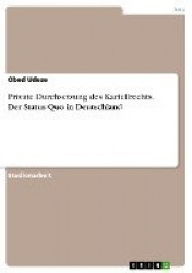 Private Durchsetzung des Kartellrechts. Der Status Quo in Deutschland