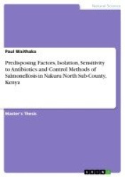 Predisposing Factors, Isolation, Sensitivity to Antibiotics and Control Methods of Salmonellosis in Nakuru North Sub-County, Ken