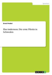 Elsa Andersson. Die erste Pilotin in Schweden