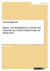 Finanz- und Kreditderivate. Vorteile und Nachteile des Credit Default Swaps aus Käufersicht