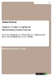 Sorgerecht und Europaische Menschenrechtskonvention - Zur Unvereinbarkeit des  1626a Abs. 2 S. 2 BGB mit dem Recht auf Familienl