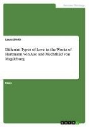 Different Types of Love in the Works of Hartmann von Aue and Mechthild von Magdeburg