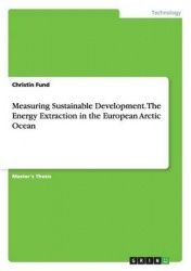 Measuring Sustainable Development. The Energy Extraction in the European Arctic Ocean