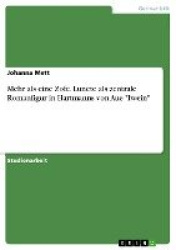 Mehr als eine Zofe. Lunete als zentrale Romanfigur in Hartmanns von Aue Iwein