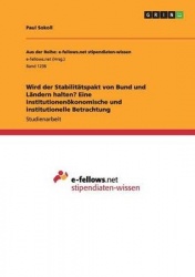 Wird der Stabilitatspakt von Bund und Landern halten? Eine institutionenoekonomische und institutionelle Betrachtung
