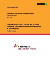 Entwicklungen und Chancen der textilen Fertigung als produzierender Industriezweig in Deutschland