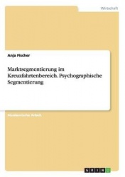 Marktsegmentierung im Kreuzfahrtenbereich. Psychographische Segmentierung
