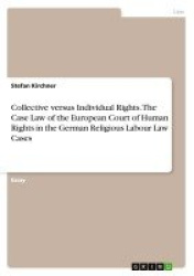Collective versus Individual Rights. The Case Law of the European Court of Human Rights in the German Religious Labour Law Cases