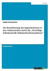 Die Beeinflussung des Jugendschutzes in den Onlinemedien durch die 