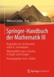 Springer-Handbuch der Mathematik III : Begründet von I.N. Bronstein und K.A. Semendjaew Weitergeführt von G. Grosche, V.