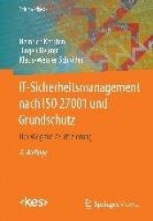 IT-Sicherheitsmanagement nach ISO 27001 und Grundschutz : Der Weg zur Zertifizierung