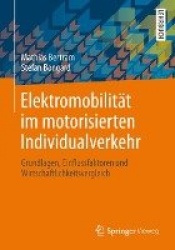 Elektromobilität im motorisierten Individualverkehr : Grundlagen, Einflussfaktoren und Wirtschaftlichkeitsvergleich