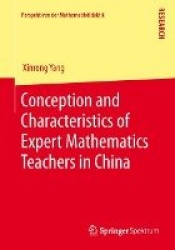 Conception and Characteristics of Expert Mathematics Teachers in China