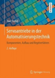 Servoantriebe in der Automatisierungstechnik - Komponenten, Aufbau und Regelverfahren