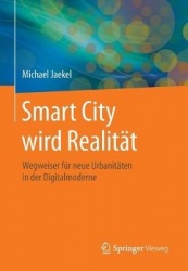 Smart City wird Realität : Wegweiser für neue Urbanitäten in der Digitalmoderne