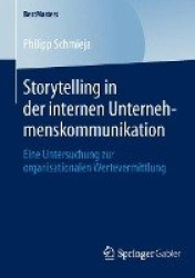 Storytelling in der internen Unternehmenskommunikation - Eine Untersuchung zur organisationalen Wertevermittlung