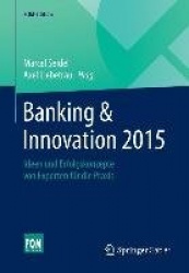 Banking & Innovation 2015 : Ideen und Erfolgskonzepte von Experten für die Praxis