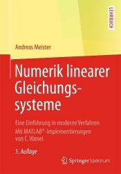 Numerik linearer Gleichungssysteme - Eine Einführung in moderne Verfahren. Mit MATLAB®-Implementierungen von C. Vömel
