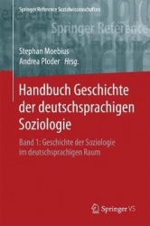 Handbuch Geschichte der deutschsprachigen Soziologie - Band 1: Geschichte der Soziologie im deutschsprachigen Raum