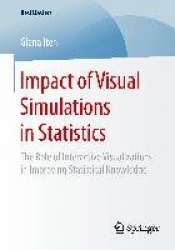 Impact of Visual Simulations in Statistics : The Role of Interactive Visualizations in Improving Statistical Knowledge
