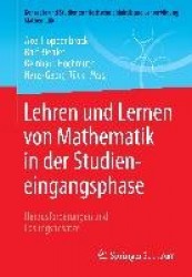 Lehren und Lernen von Mathematik in der Studieneingangsphase : Herausforderungen und Lösungsansätze