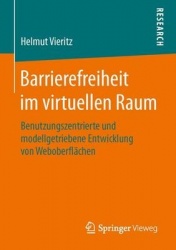 Barrierefreiheit im virtuellen Raum - Benutzungszentrierte und modellgetriebene Entwicklung von Weboberflächen