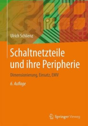 Schaltnetzteile Und Ihre Peripherie - Dimensionierung, Einsatz, Emv