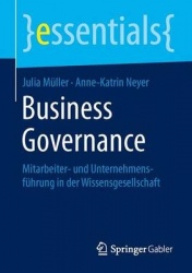 Business Governance : Mitarbeiter- und Unternehmensführung in der Wissensgesellschaft