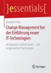 Change Management bei der Einführung neuer IT-Technologien - Mitarbeiter ins Boot holen – mit angewandter Psychologie