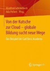 Von der Kutsche zur Cloud – globale Bildung sucht neue Wege : Das Beispiel der Carl Benz Academy