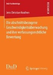 Die abschnittsbezogene Geschwindigkeitsüberwachung und ihre verfassungsrechtliche Bewertung