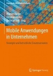 Mobile Anwendungen in Unternehmen : Konzepte und betriebliche Einsatzszenarien