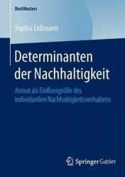 Determinanten der Nachhaltigkeit : Armut als Einflussgröße des individuellen Nachhaltigkeitsverhaltens