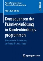 Konsequenzen der Prämieneinlösung in Kundenbindungsprogrammen : Theoretische Fundierung und empirische Analyse