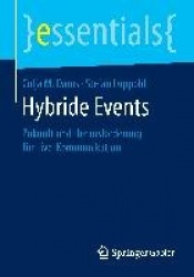 Hybride Events : Zukunft und Herausforderung für Live-Kommunikation