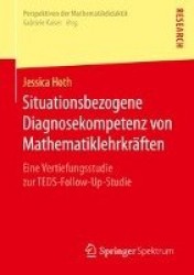 Situationsbezogene Diagnosekompetenz von Mathematiklehrkräften : Eine Vertiefungsstudie zur TEDS-Follow-Up-Studie