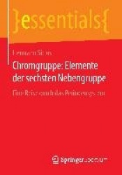 Chromgruppe: Elemente der sechsten Nebengruppe : Eine Reise durch das Periodensystem