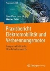 Praxisbericht Elektromobilität und Verbrennungsmotor : Analyse elektrifizierter Pkw-Antriebskonzepte
