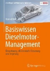 Basiswissen Dieselmotor-Management : Einspritzung, elektronische Steuerung und Regelung